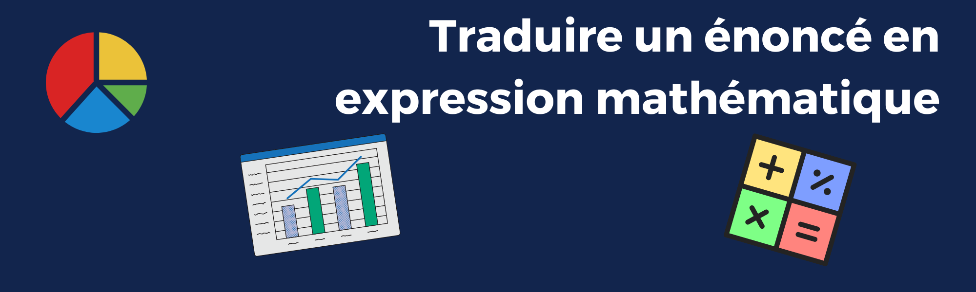 traduire un énoncé en expression mathématique
