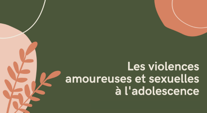 Image de cours - Les violences amoureuses et sexuelles à l'adolescence